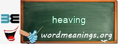 WordMeaning blackboard for heaving